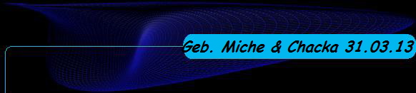 Geb. Miche & Chacka 31.03.13